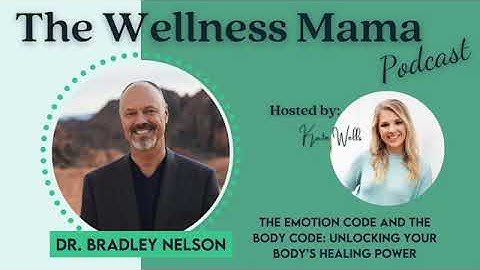 Ep.719:The Emotion Code and The Body Code: Unlocking Your Body’s Healing Power w/ Dr. Bradley Nelson
