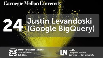 24 - Justin Levandoski (Google BigQuery) (CMU Intro to Database Systems / Fall 2021)