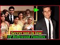 Secret Son in Law Of Big Bollywood Families | Akshay Kumar | Saif Ali Khan | Hrithik Roshan