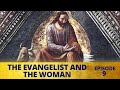 The Evangelist and the Woman – Marian Moments Episode Nine