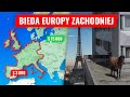 Nie wszędzie tak pięknie… BIEDA EUROPY ZACHODNIEJ