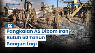 Diserang Drone dan Rudal Iran, Pangkalan AS Hancur Parah hingga Butuh 50 Tahun Pembangunan screenshot 1