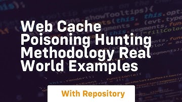 Web cache poisoning hunting methodology real world examples