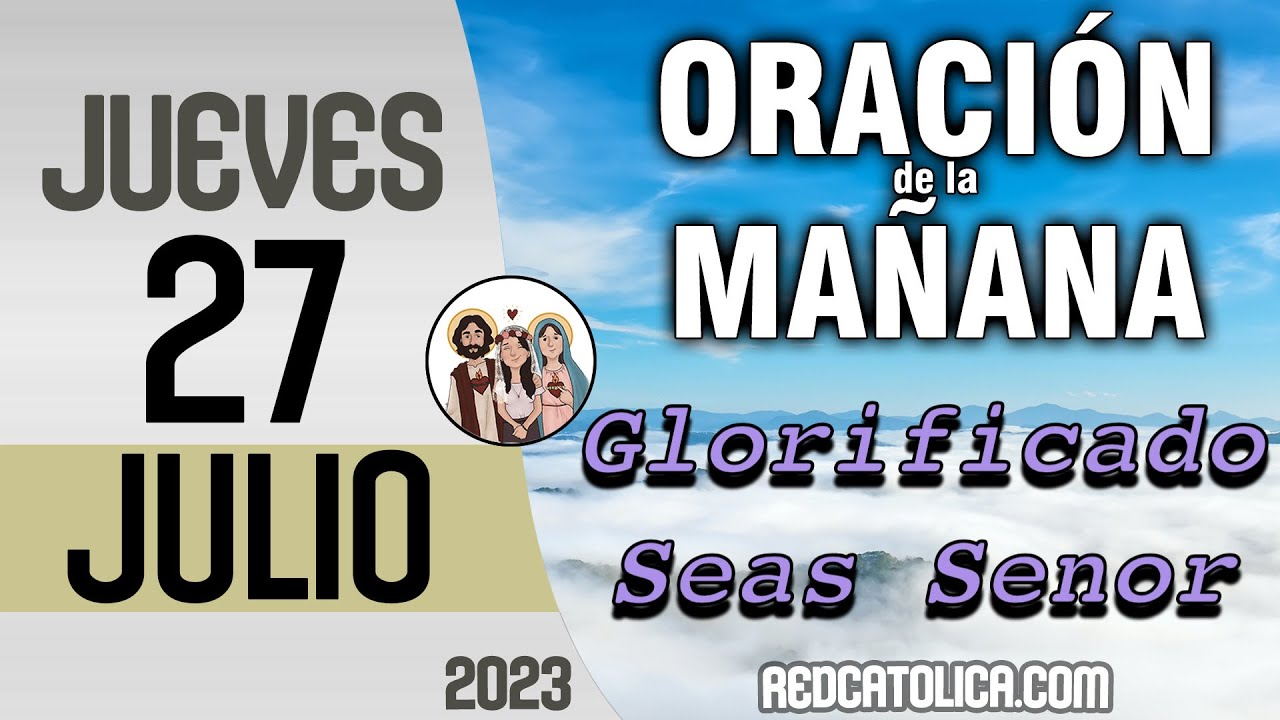 Oracion de la Mañana De Hoy Jueves 27 de Julio - Salmo 126 Tiempo De ...