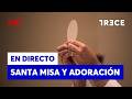🔴 DIRECTO | SANTA MISA y ADORACIÓN EUCARÍSTICA en TRECE - CADENA DE ORACIÓN EN DIRECTO (01/06/2026)