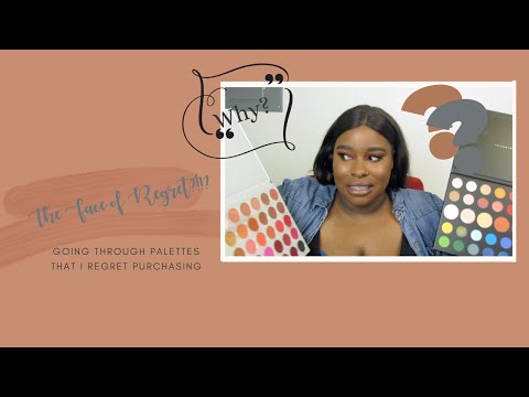 Going through All My Palettes That I Regret Purchasing/Repurchase again