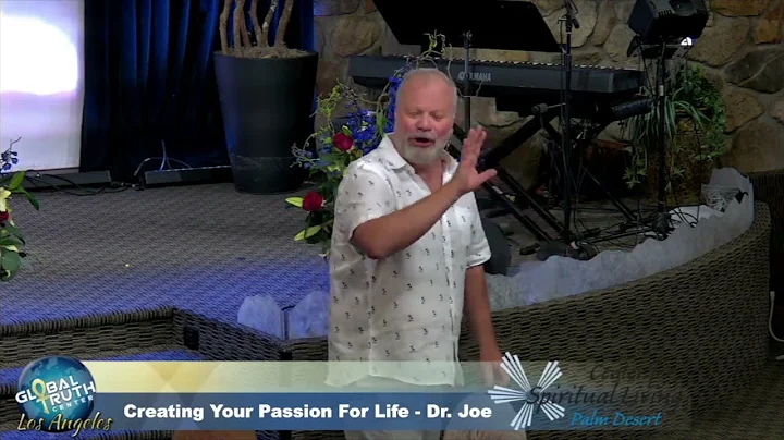 5/2/21 - Creating Your Passion For Life - Dr. Joe ...