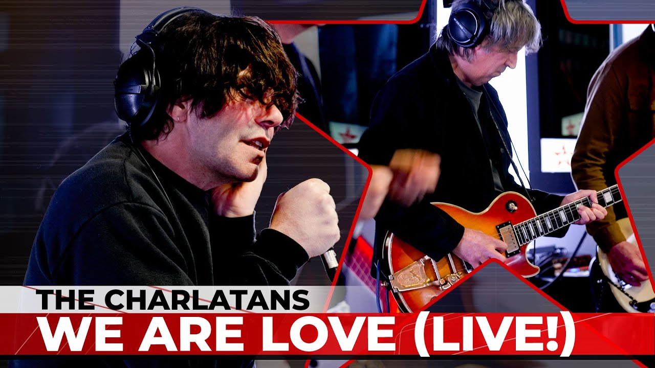 The Charlatans - We Are Love (Live on Virgin Radio UK)