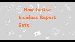How to Use Incident Report Setting feature