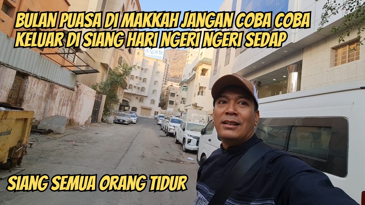 INI YG TERJADI SAAT BULAN RAMADHAN DI MAKKAH SIANG SEPERTI KOTA MATI