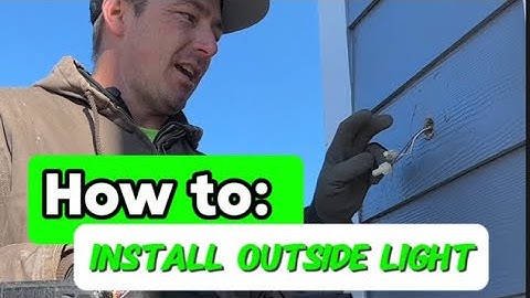How to install an outside light fixture.