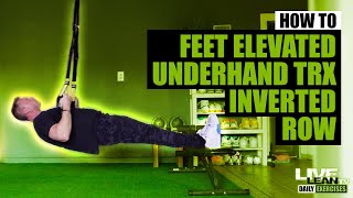 How To Do A FEET ELEVATED UNDERHAND GRIP TRX INVERTED ROW | Exercise Demonstration Video and Guide