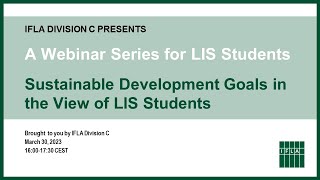 IFLA Division C Webinar Series for Library and Information Science Students, March 30, 2023