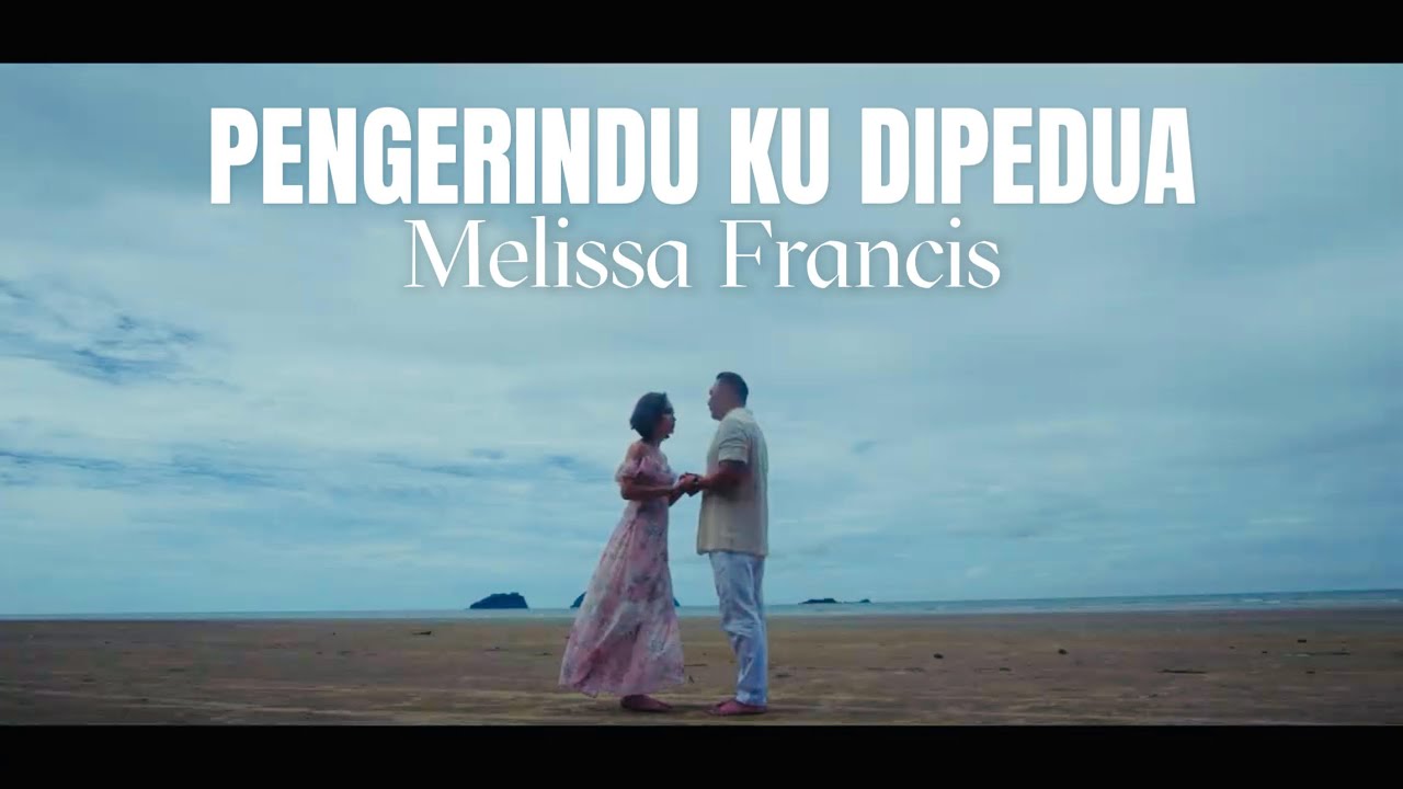 Melissa Francis - Pengerindu Ku Dipedua (Official Music Video)