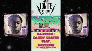 DJ.Fresh - Candy Coated ft. Deltrice