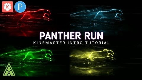 Panther Run intro like after effect kinemaster tutorial