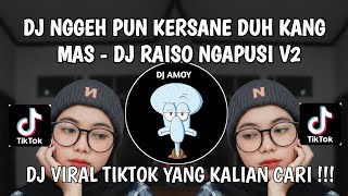 Dj Nggeh Pun Kersane Duh Kang Mas  Dj Raiso Ngapusi V2 Viral Tiktok Terbaru 2026 Yang Kalian Cari