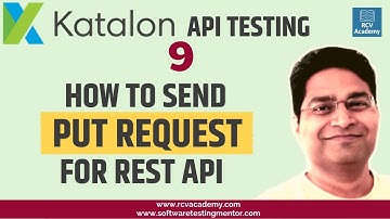 Katalon Studio API Testing #9 - How to Send PUT Request