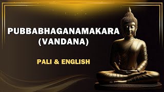 PUBBABHĀGANAMAKĀRA / VANDANA: The Sacred Ritual of Initial Reverence