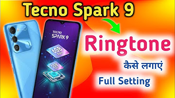 Tecno spark 9 mein ringtone kaise set kare, How to Set Ringtone in tecno spark 9, ringtone setting