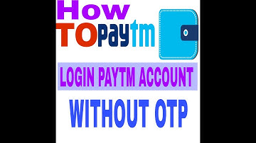 How to Login paytm Account without otp