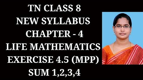 8th maths Ch-4 Life Mathematics |Exercise-4.5 (1,2,3,4 sums)| Samacheer One plus One channel