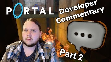 Developer Commentary Part 2 - Portal - Episode 03