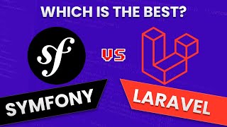 Symfony vs. Laravel - Which is best?