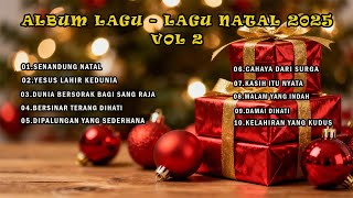 ALBUM LAGU - LAGU NATAL 2025 VOL 2 - SELAMAT MENYAMBUT NATAL 25 DESEMBER 2025.