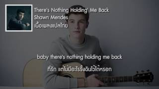 แปลเพลง There's Nothing Holdin' Me Back - Shawn Mendes