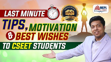 CSEET EXAMS Last Minute Tips, Motivation & Wishes|Mohit Agarwal | MEPL