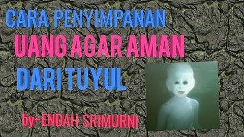 CARA PENYIMPANAN UANG,AGAR AMAN DARI TUYUL...VERSI ENDAH SRIMURNI