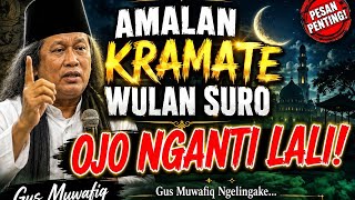 Gus muwafiq amalan keramate Wulan  suro Ojo nganti lali  