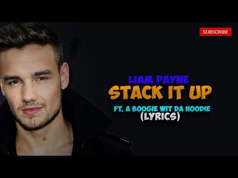 Liam Payne - Stack It Up (Lyrics) feat. A Boogie Wit Da Hoodie