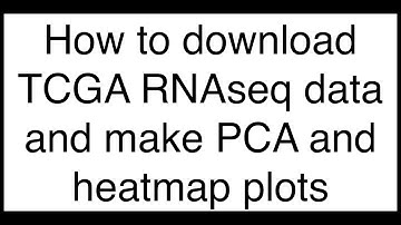 How to Download and explore TCGA bulk RNAseq data