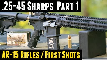 .25-45 Sharps AR-15 Part 1: Kick-Off and Rifles Overview