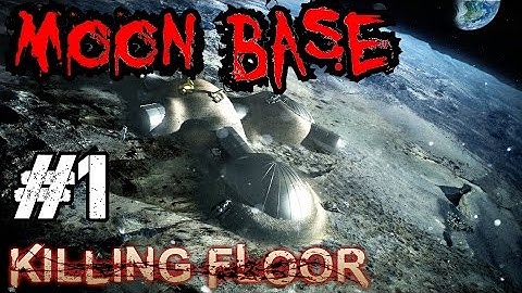 Moon Base Ep.1 - The Firebug and the Flare Revolvers! | Killing Floor [PC HD]