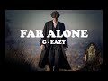 G-Eazy - Far Alone Lyrics(Remix)