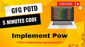 Implement Pow | GFG POTD | 5 Minutes Code | GeeksForGeeks | DSA