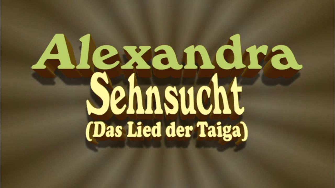 Sehnsucht Heißt Das Alte Lied Der Taiga Text