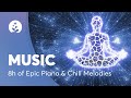 Relaxing instrumental music  8 hours of epic piano  chill melodies  long playlist  bettersleep