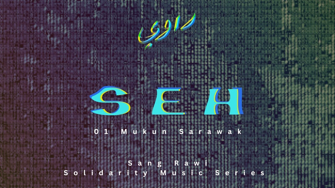 Sang Rawi Sang Rawi : Solidarity Music Series - SEH 01 (Official Music Video ...