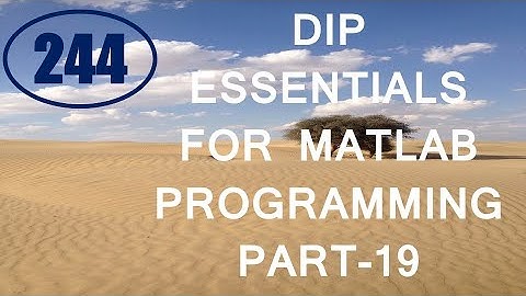 CME | Lecture-244 | Digital Image Processing Essentials for MATLAB Programming Part-19