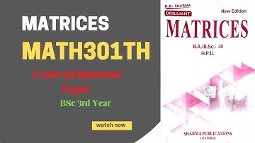 Matrices MATH301TH BA/BSc3rdYear Solved University Question Paper, Year-2021#ba3rdyear#trending