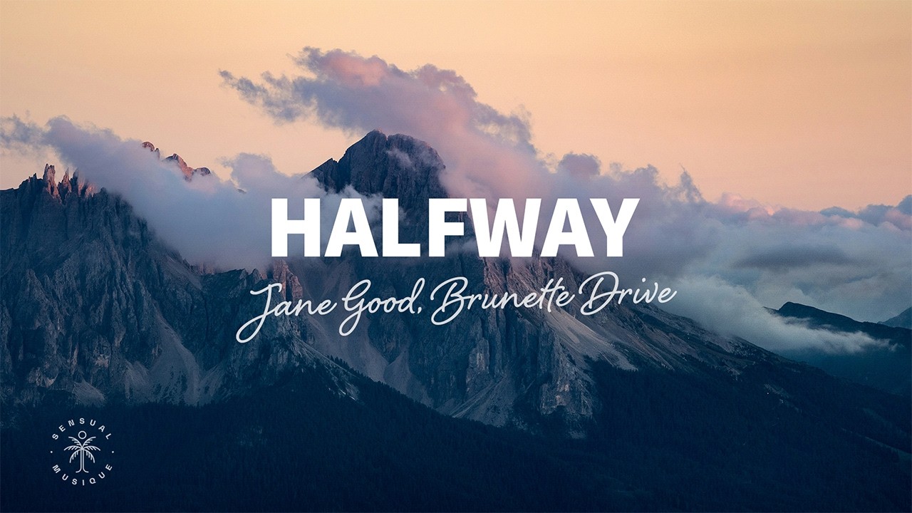 Watch Jane Good, Brunette Drive - Halfway (Lyrics) on YouTube Watch Jane Good, Brunette Drive - Halfway (Lyrics) on YouTube