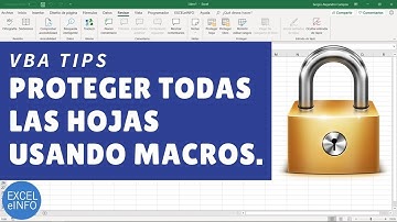 VBA Tips: Proteger y desproteger varias hojas en Excel usando macros @EXCELeINFO