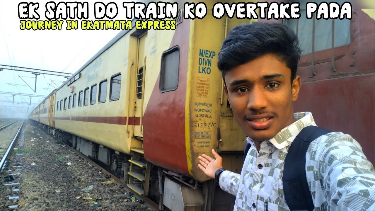 Eakatmata Express (रेल यात्रा) Ek Sath Do Train Ko Overtake Pada😳😦