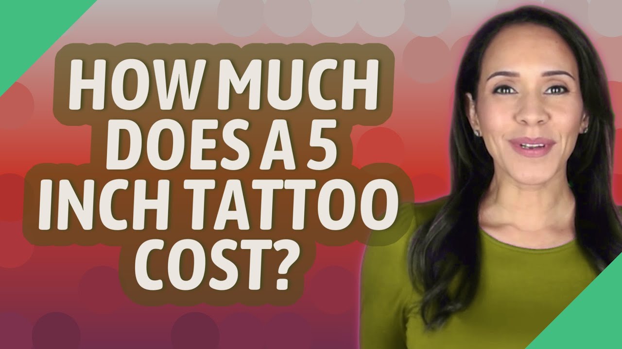 How Much Does A 5 Inch Tattoo Cost YouTube How Much Does A 5 Inch Tattoo Cost YouTube