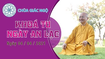 🔴TRỰC TIẾP: TT. Thích Nhật Từ thuyết giảng trong khóa tu An Lạc tại chùa Giác Ngộ ngày 04/04/2021