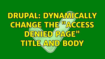 Drupal: Dynamically change the "access denied page" title and body